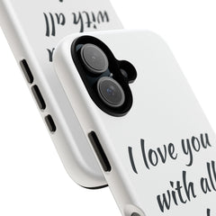 Phone Case - "I Love You With All My Butt" Funny Romantic Protective Cover