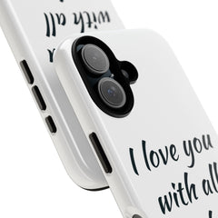 Phone Case - "I Love You With All My Butt" Funny Romantic Protective Cover
